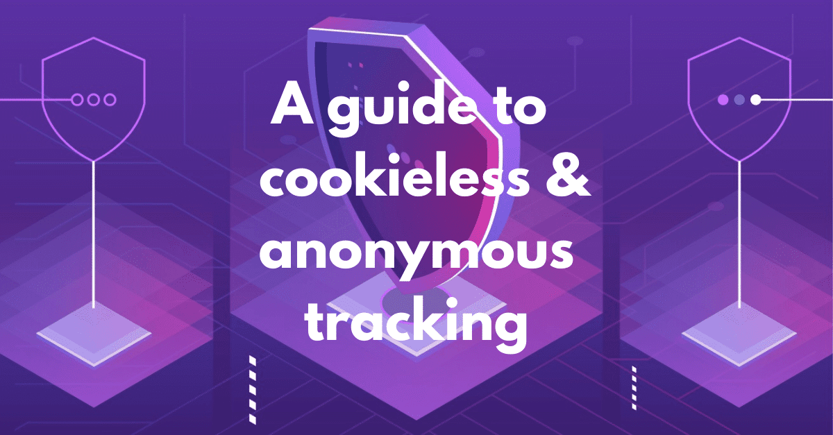 How to leverage cookieless and anonymous tracking with Snowplow