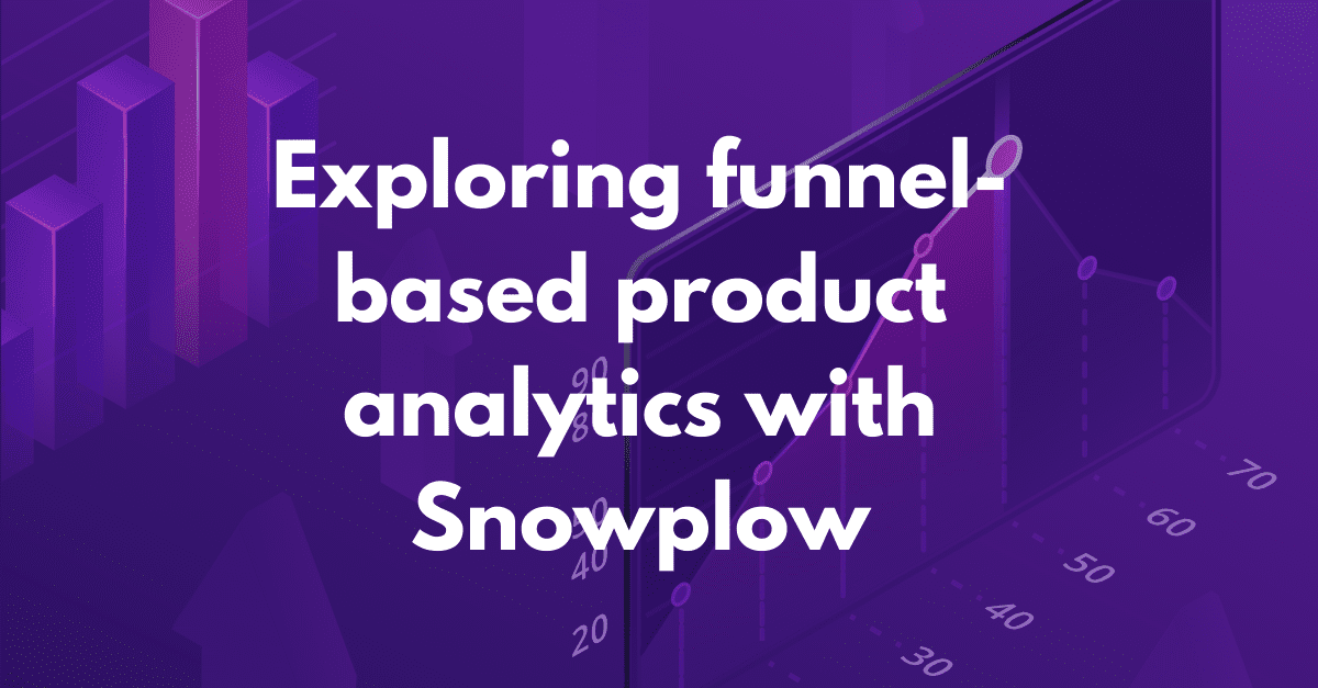 Exploring funnel-based product analytics with Snowplow