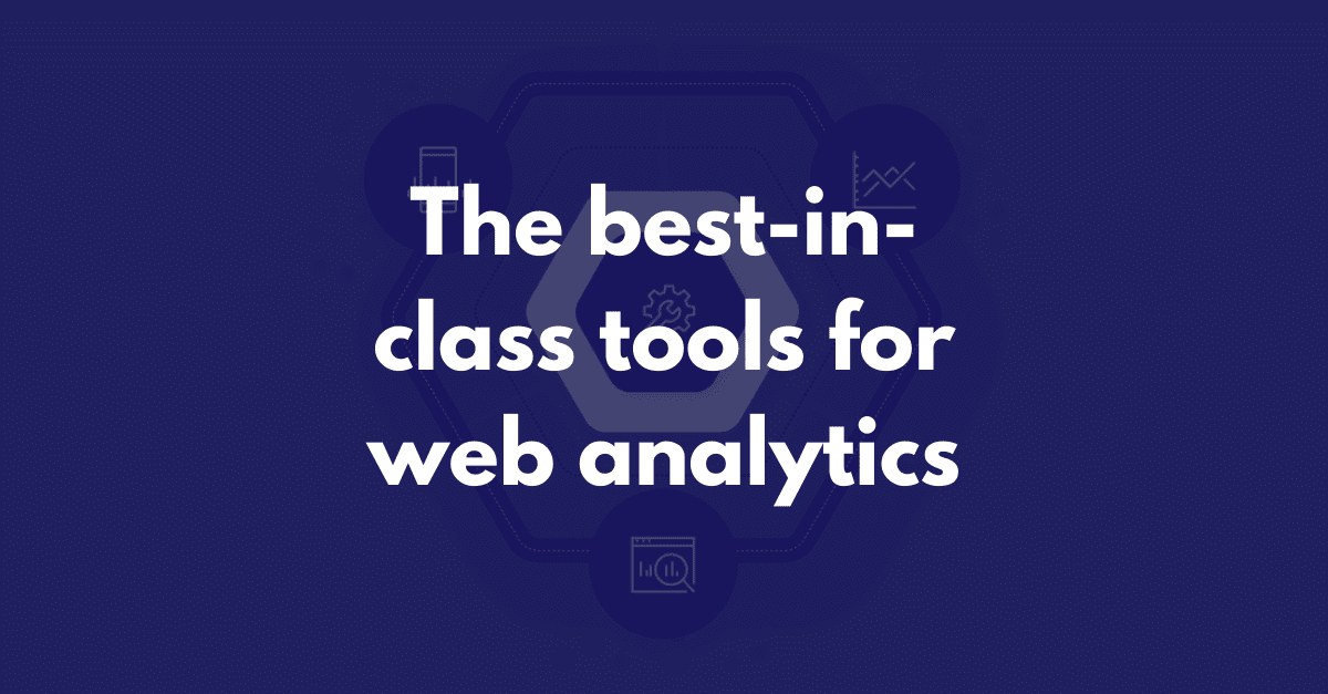The best-in-class tools for web analytics