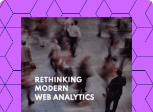 Rethinking modern web analytics