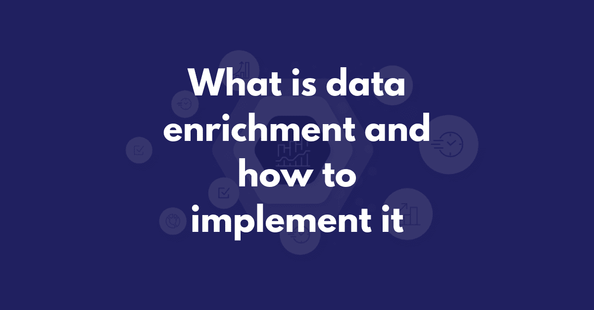 What is data enrichment and how to implement it