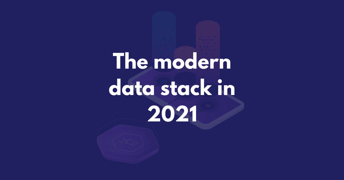 The Modern Data Stack A Guide