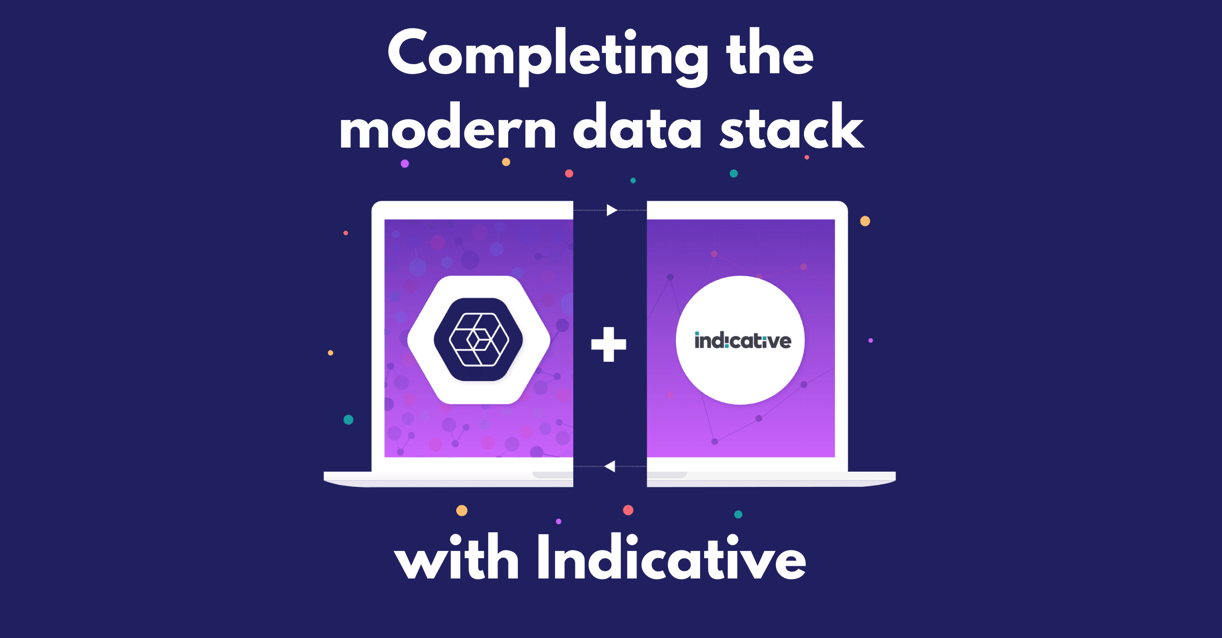 Completing the modern data stack with Indicative