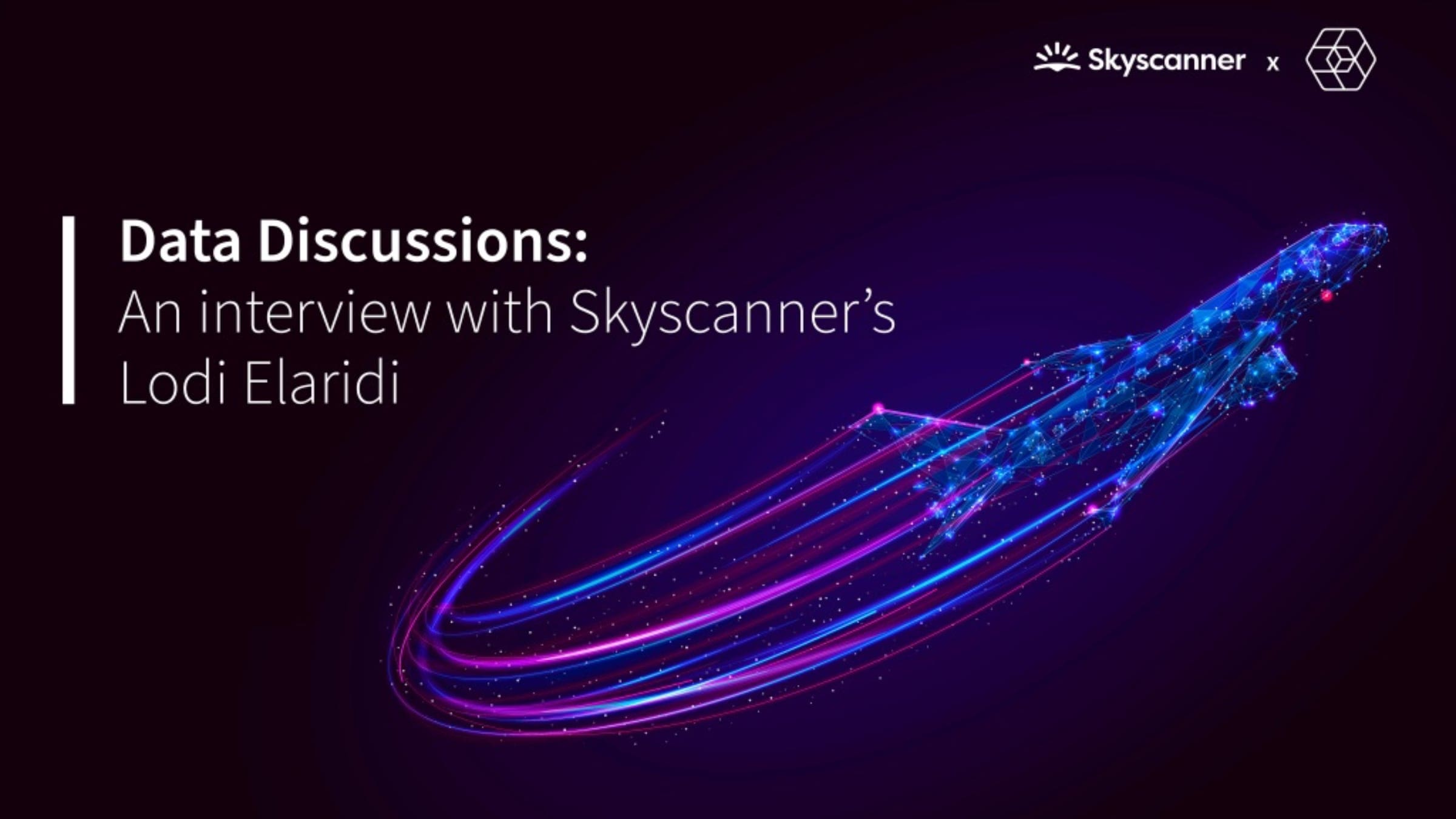 Data Discussions: Lodi Elaridi, Data Product Manager from Skyscanner