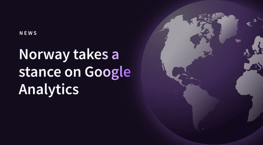 Norway takes a stance on Google Analytics, as the data privacy backlash is set to continue