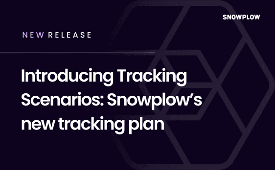 Snowplow's Tracking Scenarios